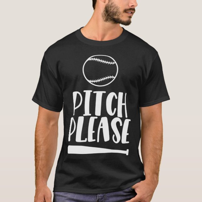 Baseball Pitch Please Pitches Baseball Game  3 T-Shirt (Front)