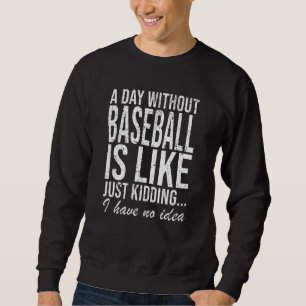 Baseball Pitcher Catcher Funny Saying Gift Sweatshirt