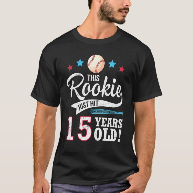 Baseball Player Birthday This Rookie Just Hit 15 Y T-Shirt (Front)