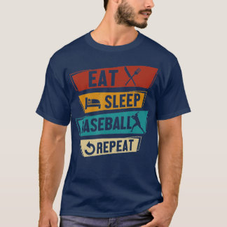 Baseball Player Funny Eat Sleep Baseball Repeat Ba T-Shirt