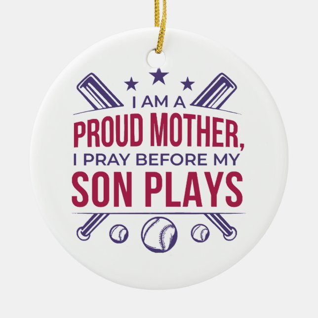 Baseball Proud Mother I Pray Before My Son Plays  Ceramic Ornament (Front)