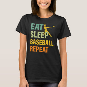 Baseball Saying Eat Sleep Baseball Repeat T-Shirt