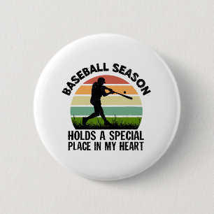 baseball season holds a special pçace in my heart 2 inch round button