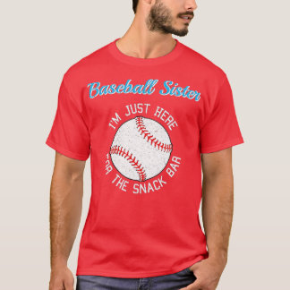 Baseball Sister I'm Just Here for the Snack Bar  T-Shirt