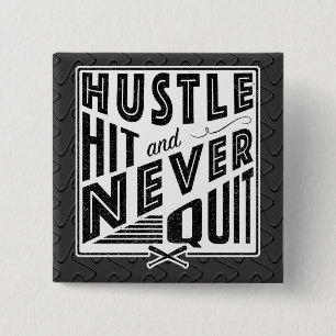 Baseball Softball Hustle, Hit And Never Quit Badge 2 Inch Square Button