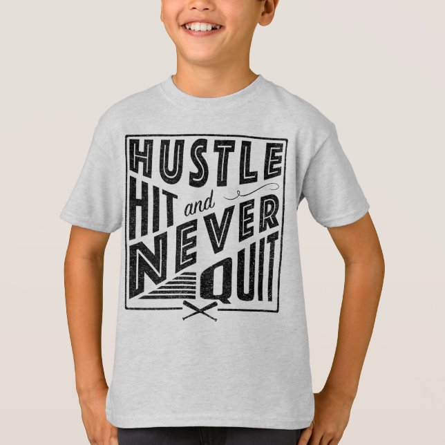 Baseball Softball Hustle Hit & Never Quit T-Shirt (Front)