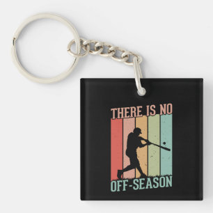 Baseball There is No Off Season Keychain