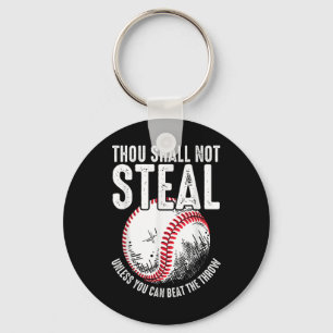 Baseball Thou Shall Not Steal Unless You Can Beat Keychain