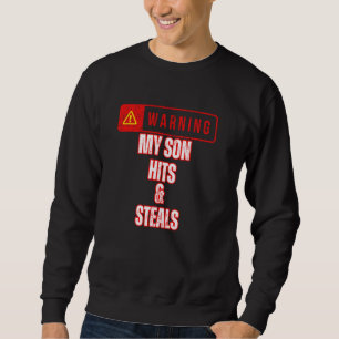 Baseball Warning My Son Hits and Steals Parent Bra Sweatshirt