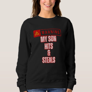 Baseball Warning My Son Hits and Steals Parent Bra Sweatshirt