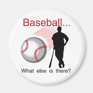 Baseball What Else T-shirts and Gifts Magnet