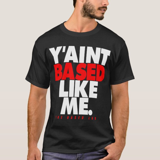 BASED LAB Y'ain't Based Like Me - Red White Colour T-Shirt (Front)