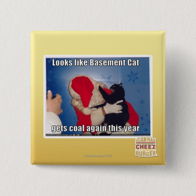 Basement Cat gets coal 2 Inch Square Button (Front)