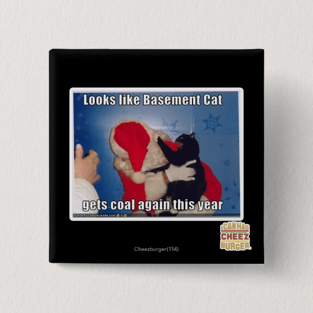 Basement Cat gets coal 2 Inch Square Button (Front)