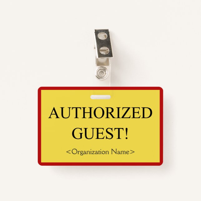 Basic "AUTHORIZED GUEST!" Badge (Front with Clip)