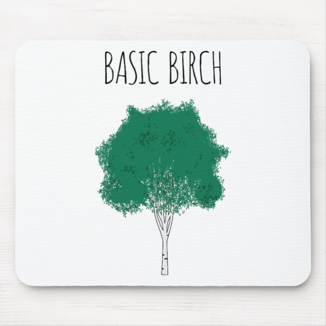 Basic Birch Funny Environmentalist Hiking Forrest  Mouse Pad (Front)