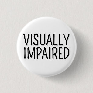 Basic Black White Lettering Visually Impaired 1 Inch Round Button