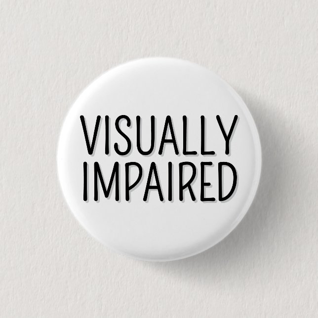 Basic Black White Lettering Visually Impaired 1 Inch Round Button (Front)