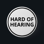 Basic Black White Text Hard of Hearing 2 Inch Round Button<br><div class="desc">Display your special needs in style with this hard-of-hearing badge by JessicaAmber. This button features the slogan 'Hard of Hearing' in a bold back font on a white background. You can edit the text as needed. Also has a black circle border. ⭐ For more disability pins, visit my store: Zazzle.com/Elder_Vitality...</div>