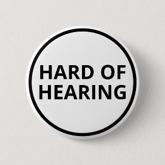 Basic Black White Text Hard of Hearing 2 Inch Round Button