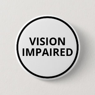 Basic Black White Text Vision Impaired 2 Inch Round Button