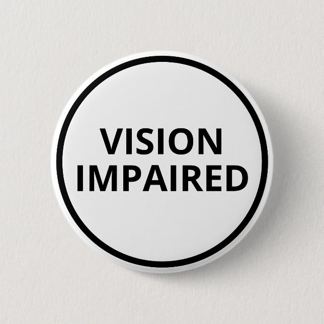 Basic Black White Text Vision Impaired 2 Inch Round Button (Front)