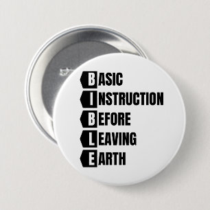 Basic Instruction Before Leaving Earth BIBLE 3 Inch Round Button