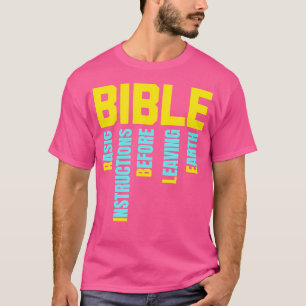 Basic Instructions Before Leaving Earth - B.I.B.L. T-Shirt
