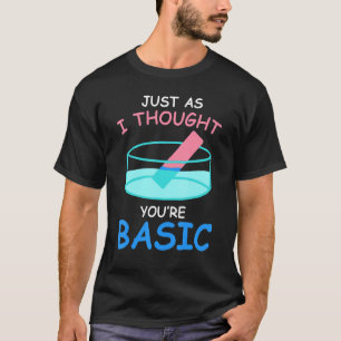 Basic Litmus Test Stem Funny Chemistry For Teache T-Shirt