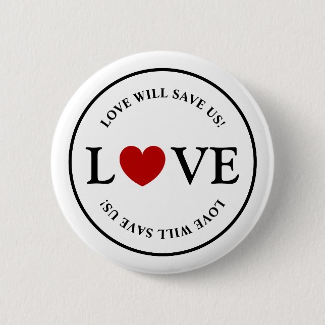 Basic Love Will Save Us Slogan 2 Inch Round Button (Front)