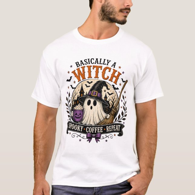 Basically a Witch Spooky Coffee Repeat T-Shirt (Front)