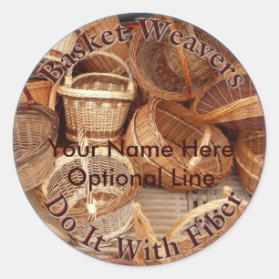 Basket Weaving - Basket Weavers Do It With Fibre Classic Round Sticker