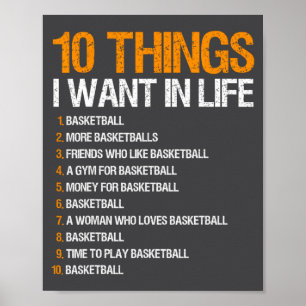 Basketball 10 Things I Want In Life For Men Boys  Poster