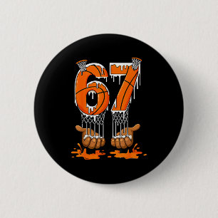 Basketball 67 Six Seven Funny Gen Alpha Meme Drip 2 Inch Round Button