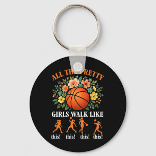 Basketball All Pretty Girls Walk Like This Floral  Keychain