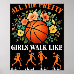 Basketball All Pretty Girls Walk Like This Floral  Poster
