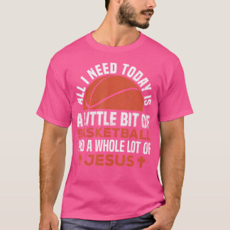 Basketball And Jesus Religious Christian T-Shirt