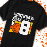 Basketball Birthday 8 Year Old Girl 8th Birthday T-Shirt<br><div class="desc">This basketball birthday party design is perfect for an 8 year old girl's basketball theme birthday party to celebrate their 8th birthday! Great for kids that love to play basketball,  watch basketball or future basketball star players! Features a basketball graphic w/ number 8 for a girl's 8th birthday.</div>