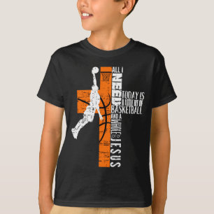 Basketball Boy Ages Kids Men All I Need Jesus  T-Shirt