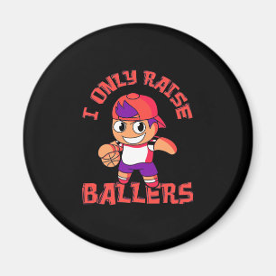Basketball Boy Only Raise Ballers Magnet