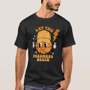 Basketball Bracket Let the Madness Begin Funny Col T-Shirt