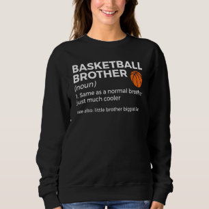 Basketball Brother Definition Little Brother Bigge Sweatshirt