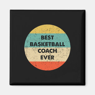 Basketball Coach   Best Basketball Coach Ever  Magnet