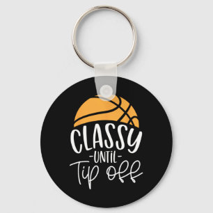Basketball Coach Classy Until Tip-Off Keychain