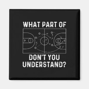 Basketball Coach Fun What Part Of Don't You Unders Magnet