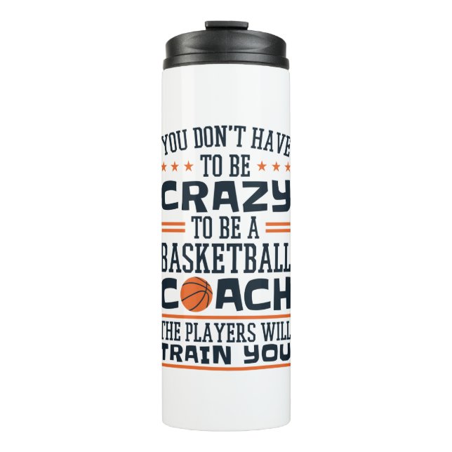 Basketball Coach Funny Crazy Quote Thermal Tumbler (Front)