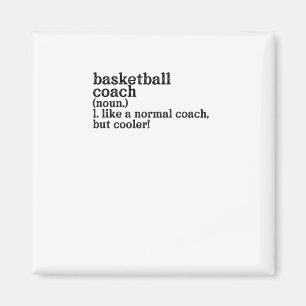 Basketball Coach Like A Normal Coach But Cooler!  Magnet