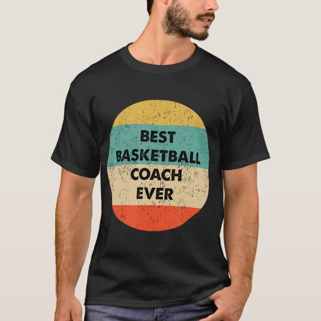 Basketball Coach Shirt  Best Basketball Coach Ever (Front)