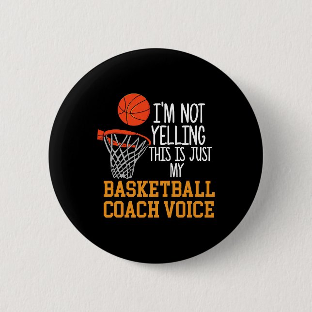 Basketball Coach Voice  2 Inch Round Button (Front)