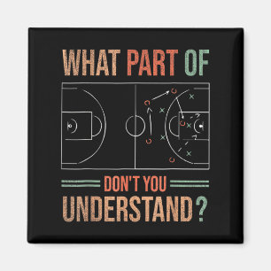 Basketball Coach What Part Of Dont You Understand  Magnet